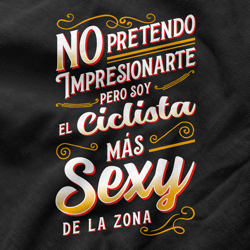 Camiseta Soy El Ciclista Mas Sexy De La Zona