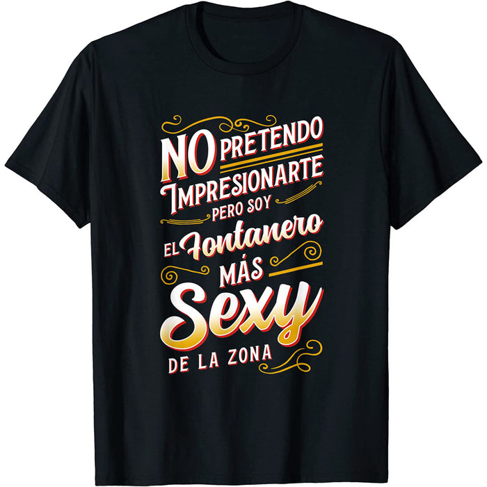 Camiseta Soy El Fontanero Mas Sexy De La Zona