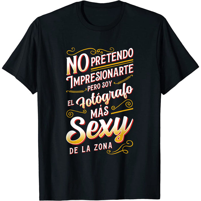 Camiseta Soy El Fotógrafo Mas Sexy De La Zona