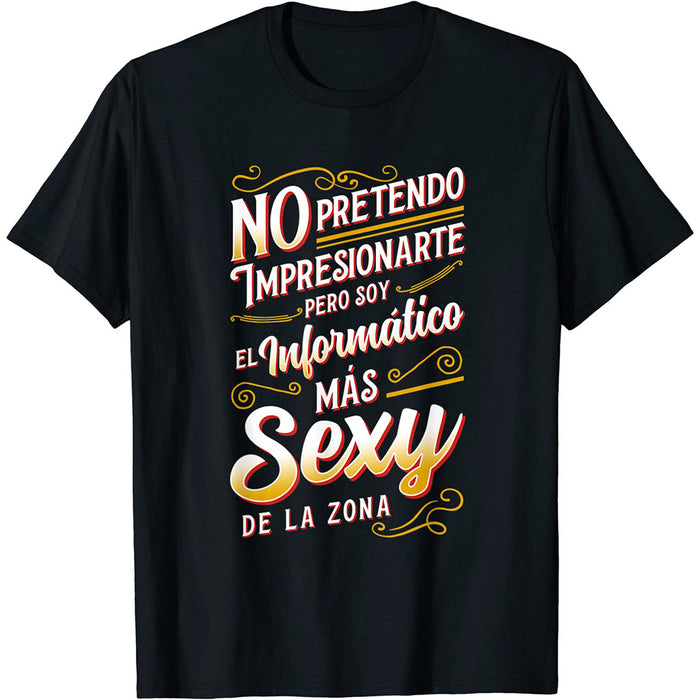 Camiseta Soy El Informático Mas Sexy De La Zona