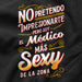 Camiseta Soy El Médico Mas Sexy De La Zona