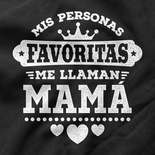 Camiseta Mis Personas Favoritas Me Llaman Mama
