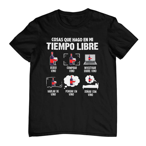 Camiseta Vino Cosas que Hago en Mi Tiempo Libre