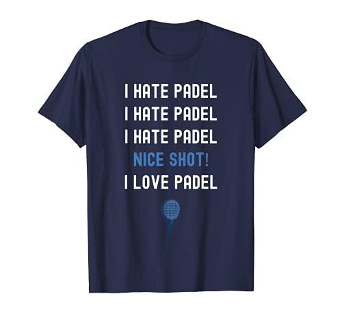 Padel I Love Padel | Odio El Padel Me Encanta El Padel Camiseta