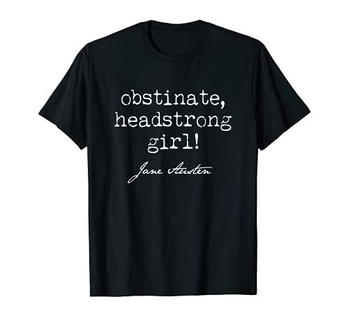 Jane Austen Obstinate Headstrong - Libro de lectura para niña Camiseta