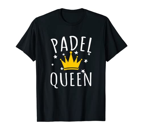 Padel Queen Practice Gag Gift Padel para mujer Camiseta