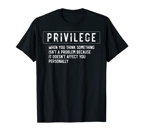 Definición de privilegios - Derechos civiles - Igualdad Camiseta
