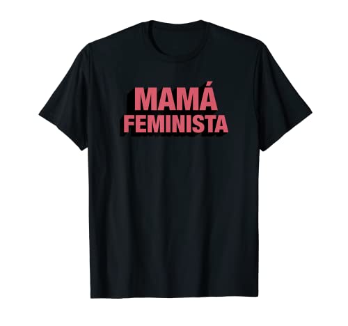 Mamá Feminista Super Style Font Spanish Camiseta