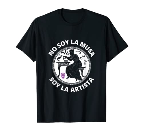 No Soy La Musa Soy La Artista 8 Marzo Día de la Mujer 8m Fem Camiseta