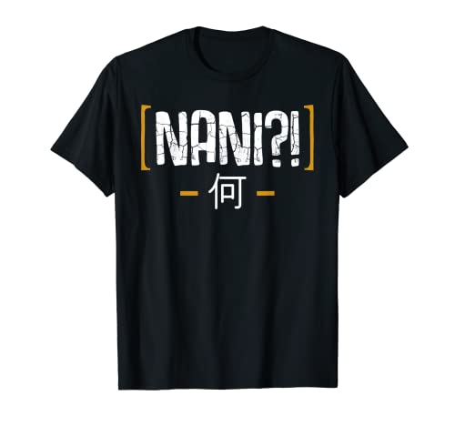 Nani Kanji Funny Japan Lover Culture Asia Anime Kawaii Camiseta