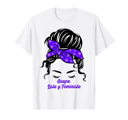 Feminista Mujer, Feminismo, Guapa Lista y Feminista Camiseta