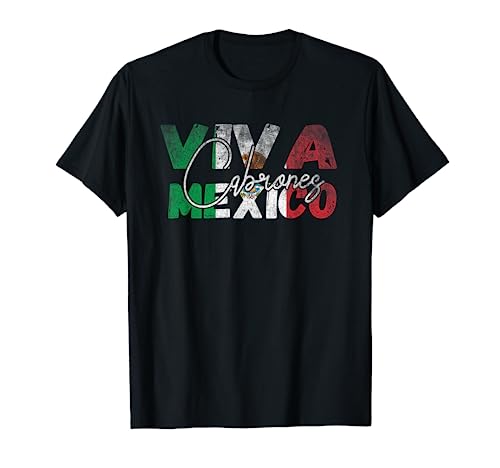 Cita divertida Viva México Cabrones - Independencia mexicana Camiseta