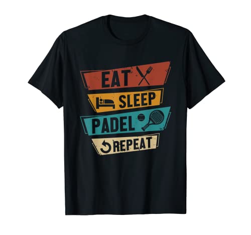 Eat Sleep Padel Repeat - Juguete de pádel tenis Padelista Camiseta