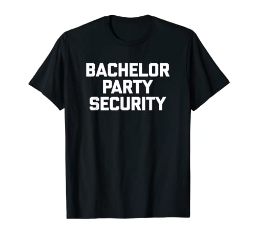 Bachelor Party Security T-Shirt divertido novio despedida de soltero Camiseta
