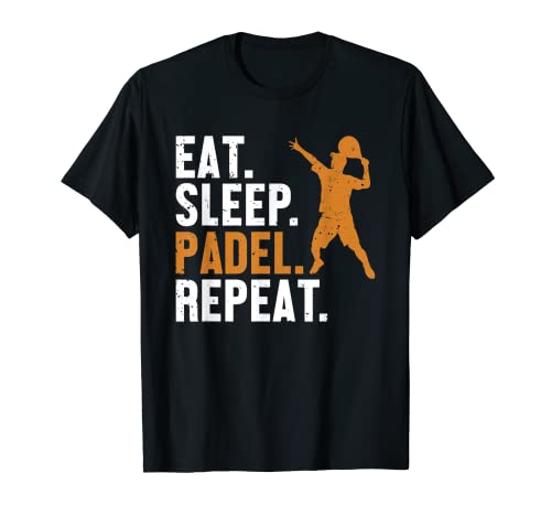 Eat Sleep Padel Repeat Paddle Tennis Paddle Paddle Tennis Padel Camiseta
