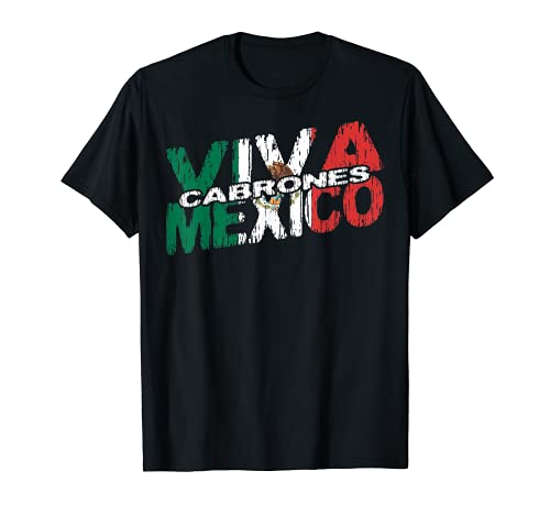 Viva México Cabrones - Bandera Mexicana de la Independencia Mexicana Camiseta