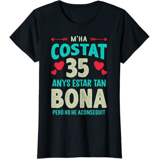 Camiseta M'ha Costat 35 Anys Estar Tan Bona