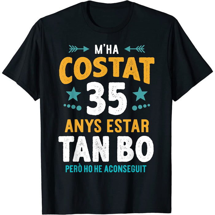 Camiseta M'ha Costat 35 Anys Estar Tan Bo