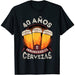 Camiseta 40 Años e Innumerables Cervezas