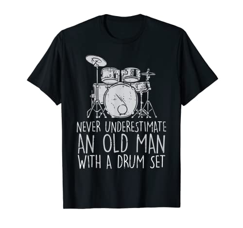 Old Man With Drum Set Funny Drumming Drummer Grandpa Men Camiseta