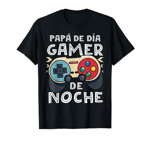 Papá de Día Gamer De Noche Día Del Padre Abuelo Hombre Camiseta