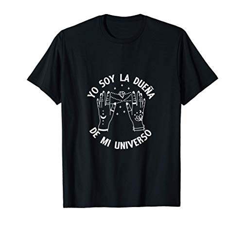 Yo Soy La Dueña De Mi Universo 8 Marzo Día de la Mujer 8m Fe Camiseta