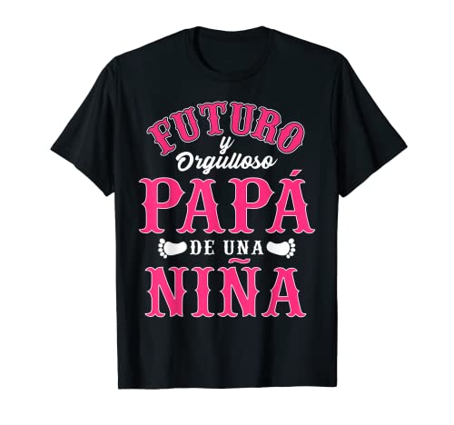 Futuro Y Orgulloso Papá De Una Niña Día Del Padre Hombre Camiseta