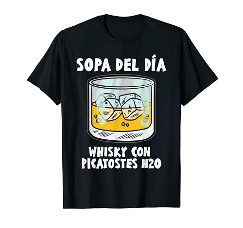 Sopa Del Día - Whisky Con Picatostes H20 - Humor del whisky Camiseta