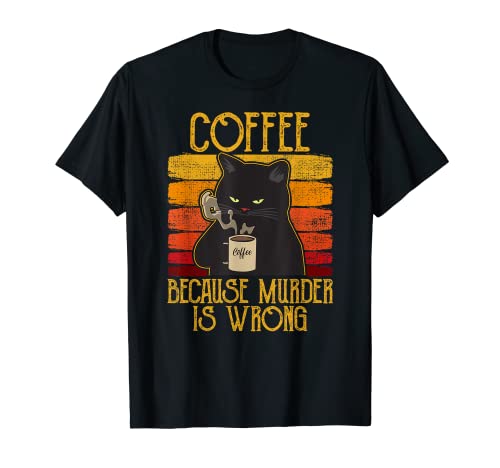 Coffee Because Murder Is Wrong - Café vintage para mujer Camiseta