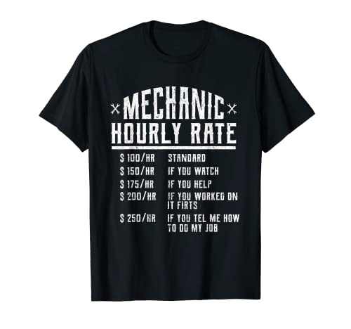 Funny Auto Mechanic Tarifa por hora Regalo Labor T-Shirt Mejor Idea Camiseta