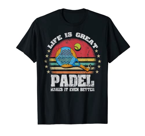 Life is Great - Padel Makes It Better Padel Camiseta