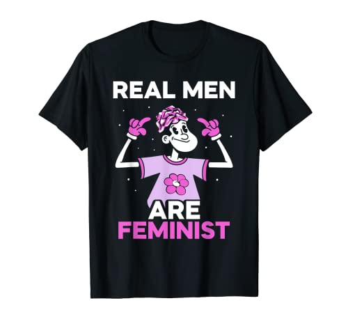 Los Hombres De Verdad Son Feministas Feminista Masculino Camiseta
