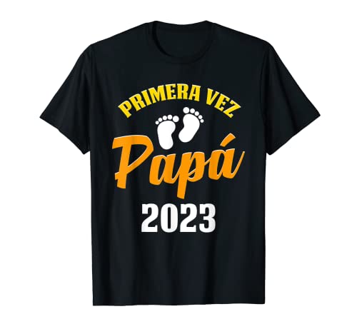 Primera Vez Papá 2023 Padre Primerizo Día Del Padre Hombre Camiseta