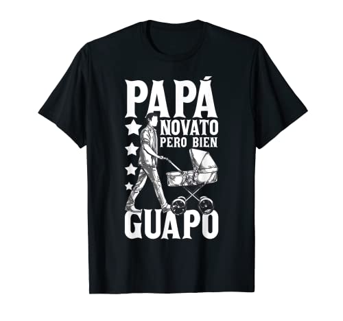 Papá Novato Pero Bien Guapo Día Del Padre Abuelo Hombre Camiseta