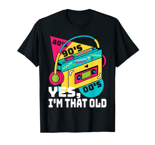 80 90s 00s Retro Yes I'm That Old Funny Cassette Player Camiseta