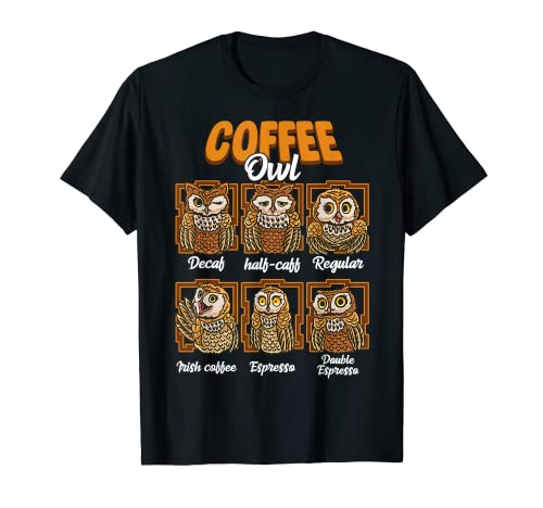 Lechuza Graciosa Tipos De Café Descafeinado Regular Expresso Camiseta