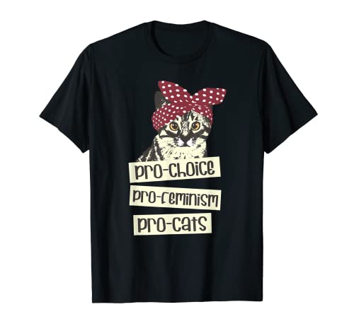 Pro Choice pro feminismo pro gatos feminismo feminista Camiseta
