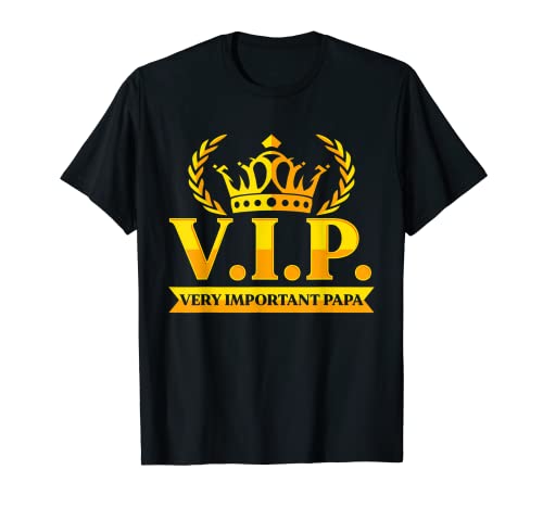 Very Important Papa VIP Papá Día Del Padre Abuelo Hombre Camiseta