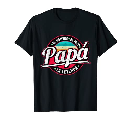 Papá El Mito La Leyenda Regalo Día Del Padre Abuelo Hombre Camiseta