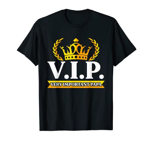 Very Important Papa VIP Papá Día Del Padre Abuelo Hombre Camiseta