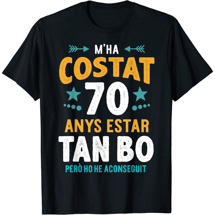 Camiseta M'ha Costat 70 Anys Estar Tan Bo
