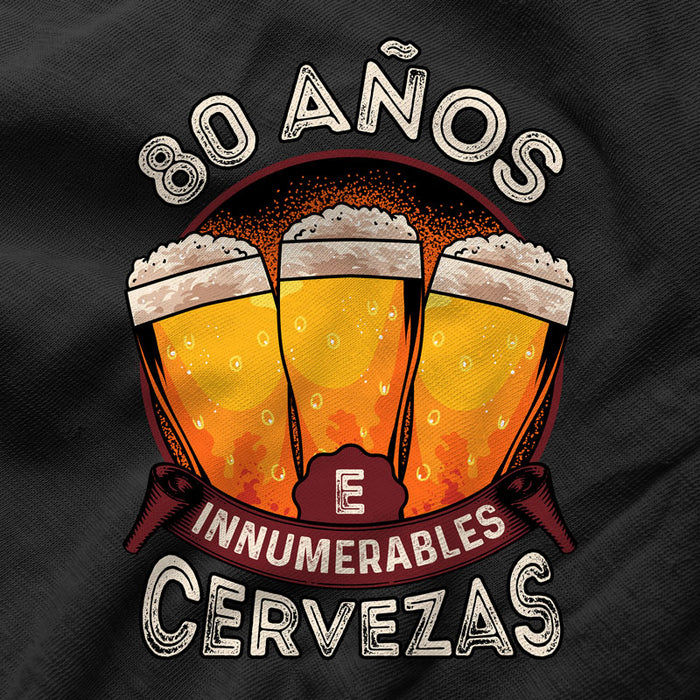 Camiseta 80 Años e Innumerables Cervezas