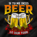 Camiseta Cerveza Frase Canción Si Tu Me Dices Beer Lo Dejo Todo