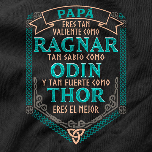 Camiseta Papá Vikingo Valiente Ragnar Sabio Odín y Fuerte Thor