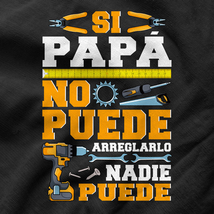 Camiseta Si Papá No Puede Arreglarlo Nadie Puede Manitas