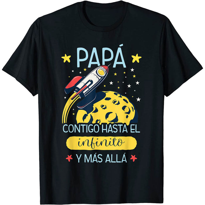 Camiseta Papá Contigo Hasta el Infinito y Más Allá Padre