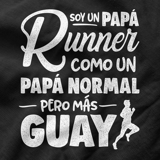 Camiseta Papá Runner Como Un Papá Normal Pero Más Guay