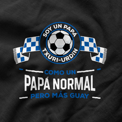 Camiseta Papá Txuri-Urdin Fútbol Como Un Papá Normal Pero Más Guay