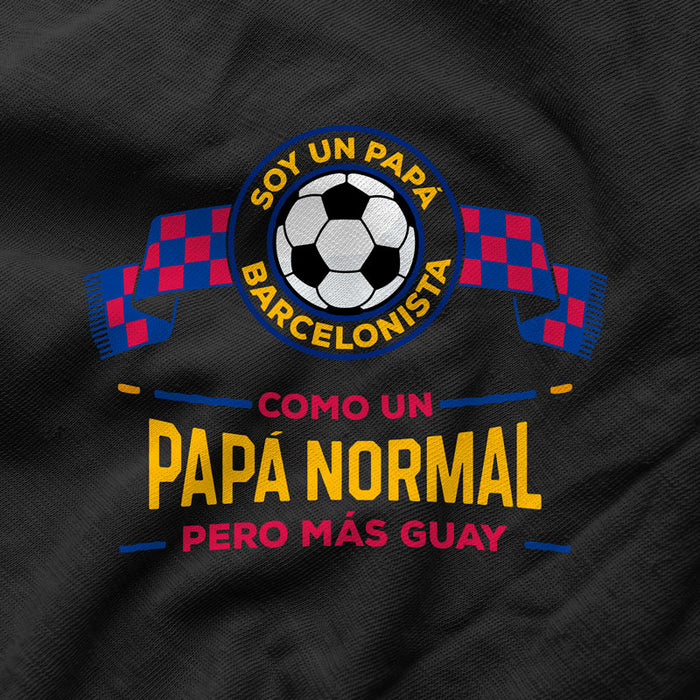 Camiseta Papá Barcelonista Como Un Papá Normal Pero Más Guay