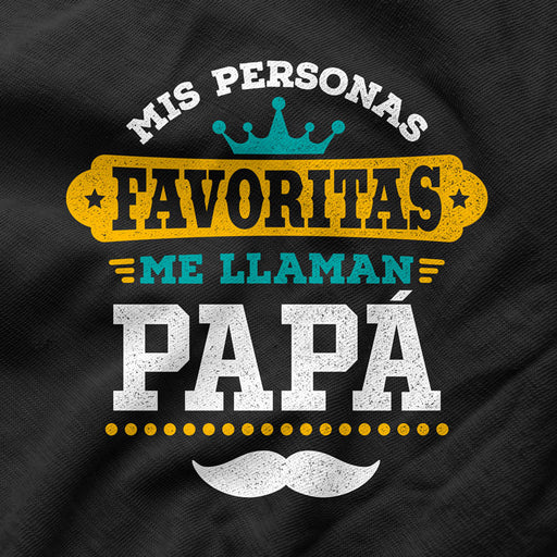 Camisetas Papá  Mis Personas Favoritas Me Llaman Papá